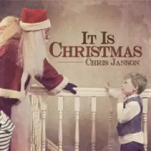 Chris Janson - It Is Christmas
